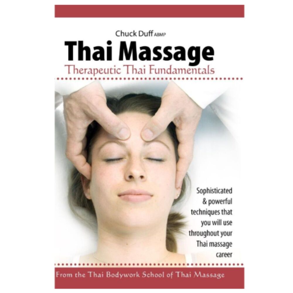 Thai Massage: Therapeutic Thai Fundamentals Chuck Duff 2 DVDs